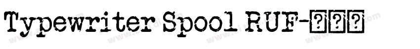 Typewriter Spool RUF字体转换